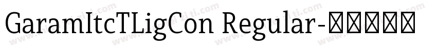 GaramItcTLigCon Regular字体转换